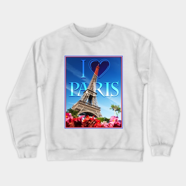 I Love Paris Crewneck Sweatshirt by Extracom